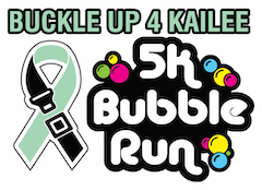 Buckle Up 4 Kailee 5K Bubble Run