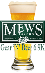 Mews Tavern Gear N Beer 6.9K