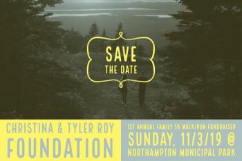 Christina and Tyler Roy Foundation 1st Annual 5k Run/Walk