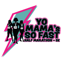 Yo Mama's so fast 5K & Half Marathon