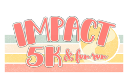 Impact 5K & Fun Run