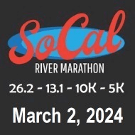 SOCAL River Marathon - 26.2 - 13.1 - 10K - 5K