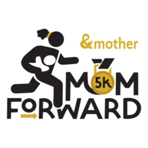 &Mother MomForward5K + 1 Mile & Kids Dash